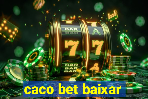 caco bet baixar